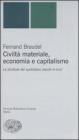 Civilt� materiale, economia e capitalismo. Le strutture del quotidiano (secoli XV-XVIII)