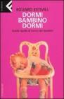 Dormi, bambino, dormi. Guida rapida al sonno dei bambini Dormi, bambino, dormi. Guida rapida al sonno dei bambini