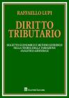 Diritto tributario. Oggetto economico e metodo giuridico nella teoria della tassazione analitico-aziendale Diritto tributario. Oggetto economico e metodo giuridico nella teoria della tassazione analitico-aziendale