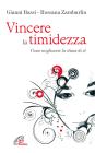Vincere la timidezza. Come migliorare la stima in sč Vincere la timidezza. Come migliorare la stima in sč