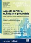 L' agente di polizia municipale e provinciale. Manuale completo per i concorsi e l'aggiornamento professionale L' agente di polizia municipale e provinciale. Manuale completo per i concorsi e l'aggiornamento professionale