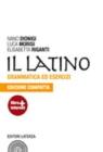 Il latino. Grammatica ed esercizi. Ediz. compatta. Con espansione online. Per le Scuole superiori