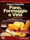Pane, formaggio e vino Pane, formaggio e vino