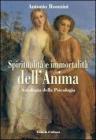 Spiritualit� e immortalit� dell'anima. Antologia della �Psicologia�