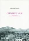 Giuseppe Vasi. Il Fondo di matrici dell'Istituto nazionale per la grafica