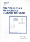 Esercizi di fisica per biologia e scienze naturali