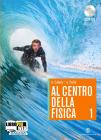 Al centro della fisica. La fisica interattiva. Con espansione online. Per le Scuole superiori. Con CD-ROM vol.1