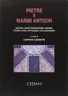 Pietre e marmi antichi. Natura, caratterizzazione, origine, storia d'uso, diffusione, collezionismo