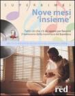 Nove mesi �insieme�. Con CD Audio