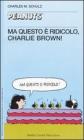 Ma questo � ridicolo, Charlie Brown!