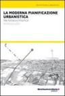 La moderna pianificazione urbanistica. Tra tecnica e politica La moderna pianificazione urbanistica. Tra tecnica e politica
