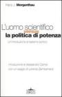 L' uomo scientifico versus la politica di potenza