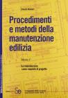 Procedimenti e metodi della manutenzione edilizia vol.1