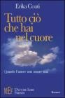 Tutto ci� che hai nel cuore. Quando l'amore non muore mai