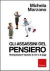 Gli assassini del pensiero. Manipolazioni fasciste di ieri e di oggi