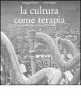 La cultura come terapia. Le attivit� culturali del comune di Milano dal 1976 al 1986