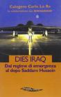 Dies Iraq. Dal regime di emergenza al dopo Saddam Hussein