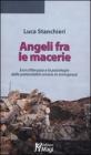 Angeli fra le macerie. Eroi d'Abruzzo e la psicologia delle potenzialit� umane in emergenza