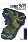 L' angelo caduto. L'immagine artistica dell'angelo nel mondo contemporaneo