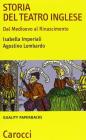 Storia del teatro inglese. Dalle Medioevo al Rinascimento