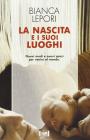 La nascita e i suoi luoghi. Nuovi modi e nuovi spazi per venire al mondo