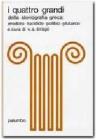 I quattro grandi della storiografia greca. Antologia di storici greci. Per il Liceo classico