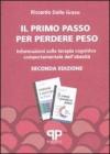 Il primo passo per perdere peso. Informazioni sulla terapia cognitivo comportamentale dell'obesit�
