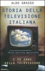 Storia della televisione italiana. I 50 anni della televisione