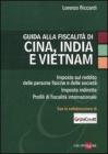Guida alla fiscalit� di Cina, India e Vietnam