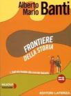 Frontiere della storia. Con espansione online. Per le Scuole superiori vol.1