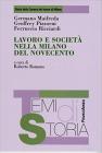 Lavoro e societ� nella Milano del novecento