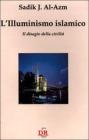 L' illuminismo islamico. Il disagio della civilt�