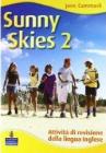Sunny skies. Holiday book. Con CD Audio. Per la Scuola media vol.2