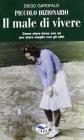 Piccolo dizionario. Il male di vivere. Come stare bene con s� per stare meglio con gli altri