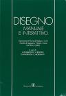 Disegno. Manuale interattivo. Eserciziario del corso di Disegno I