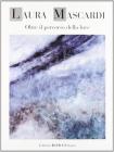 Laura Mascardi. Oltre il percorso della luce