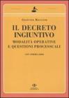 Il decreto ingiuntivo. Modalit� operative e questioni processuali. Con formulario