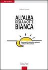 All'alba della Notte Bianca. Liberare la citt� dalla politica spettacolo e realizzare il bene comune