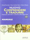 Comprendere e tradurre. Manuale. Per il biennio
