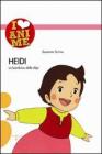 Heidi. La bambina delle Alpi Heidi. La bambina delle Alpi