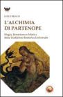 L' alchimia di Partenope. Magia, ermetismo e mistica della tradizione esoterica universale