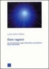 Dare ragioni. Un'introduzione logico-filosofica al problema della razionalit�