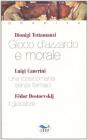 Gioco d'azzardo e morale-Una tossicomania senza farmaci-Il giocatore