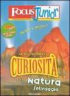 Focus Junior. Le pi� incredibili curiosit� sulla natura selvaggia