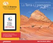 La Terra e il paesaggio. Dinamiche della geosfera. Con espansione online. Per le Scuole superiori