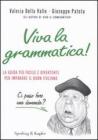 Viva la grammatica! La guida più facile e divertente per imparare il buon italiano Viva la grammatica! La guida più facile e divertente per imparare il buon italiano