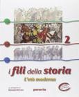I fili della storia. Con Laboratorio competenze. Per la Scuola media vol.2
