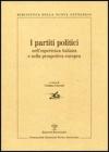 I partiti politici nell'esperienza italiana e nella prospettiva europea. Atti della giornata di studi (Roma, 4 luglio 2003)