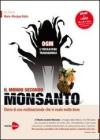 OGM, l'invasione transgenica. Il mondo secondo Monsanto.