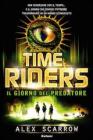Time riders. Il giorno del predatore